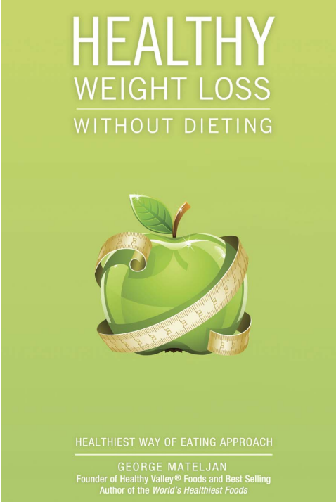 Healthy Weight Loss — Without Dieting by George Mateljan