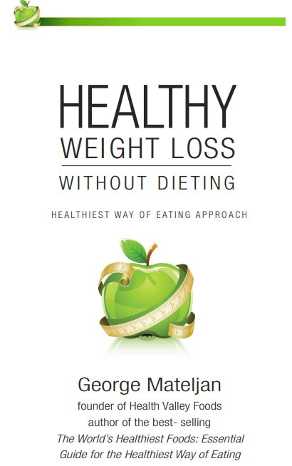 Healthy Weight Loss — Without Dieting by George Mateljan